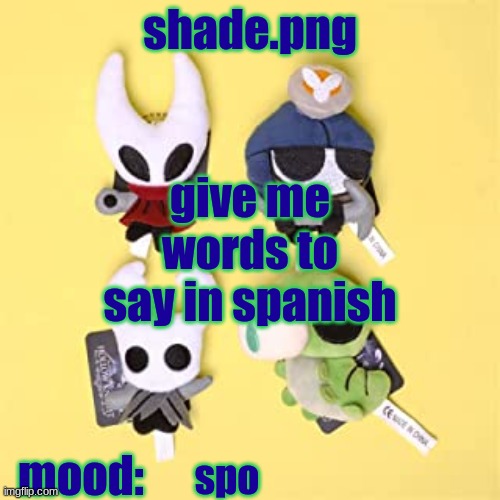 hole low night | give me words to say in spanish; spo | image tagged in hole low night | made w/ Imgflip meme maker