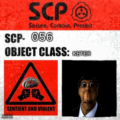 SCP Label Template: Keter | KETER; 056 | image tagged in scp label template keter | made w/ Imgflip meme maker