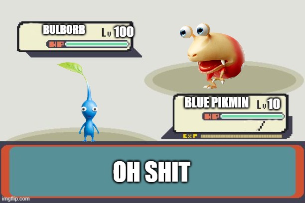 a wild bulborb appeared | 100; BULBORB; 10; BLUE PIKMIN; OH SHIT | image tagged in pokemon battle,bulborb,pikmin,oh shit | made w/ Imgflip meme maker