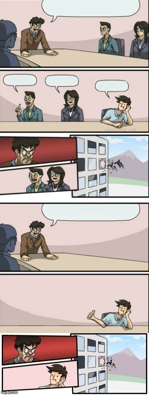 EXSTENDED!! | image tagged in boardroom meeting sugg 2,memes,boardroom meeting suggestion | made w/ Imgflip meme maker