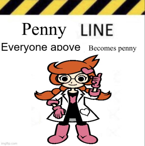 Penny line | image tagged in penny line | made w/ Imgflip meme maker