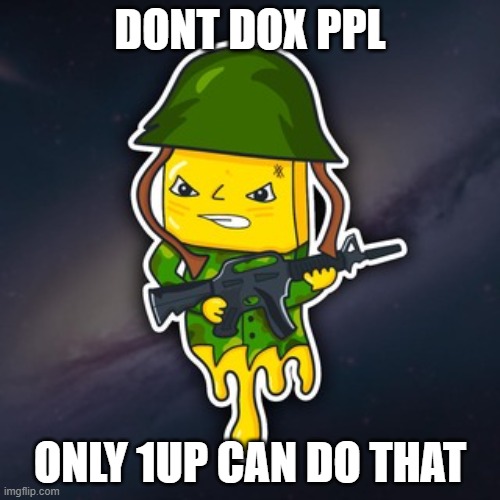 Purebutter | DONT DOX PPL; ONLY 1UP CAN DO THAT | image tagged in socom,gaming | made w/ Imgflip meme maker