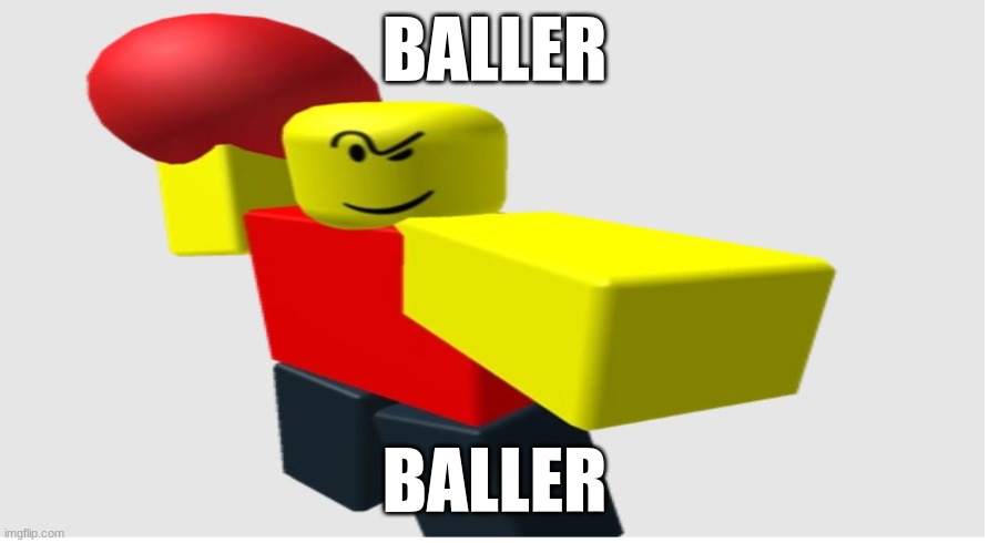 baller | BALLER; BALLER | image tagged in spam | made w/ Imgflip meme maker
