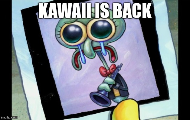 Zad Skidword | KAWAII IS BACK | image tagged in zad skidword | made w/ Imgflip meme maker