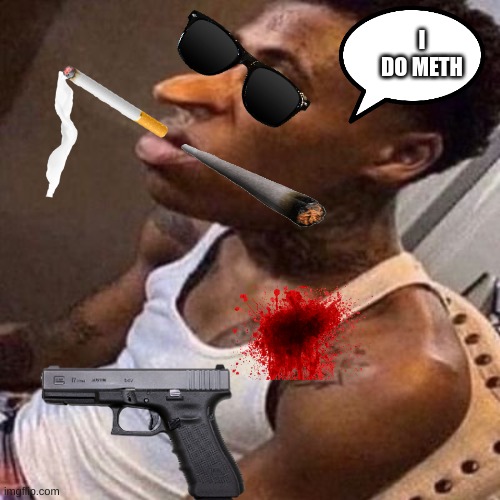 YO DONT DO DRUGS OR YOU WILL TURN OUT LIKE HIM!! | I DO METH | image tagged in quandale dingle,meth | made w/ Imgflip meme maker