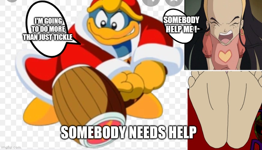 Where is Kirby, Kirby, Kirby to stop Dee Dee dee | SOMEBODY HELP ME ! I'M GOING TO DO MORE THAN JUST TICKLE; SOMEBODY NEEDS HELP | image tagged in funny memes | made w/ Imgflip meme maker