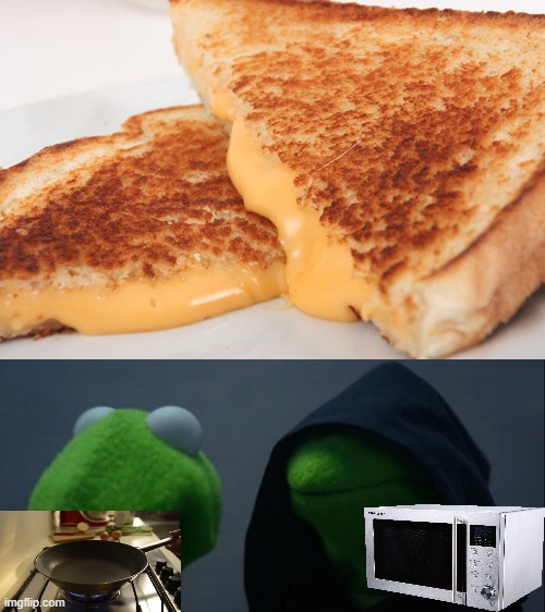 How to Make Grilled Cheese | image tagged in grilled cheese,memes,evil kermit,no text,microwave,frying pan | made w/ Imgflip meme maker