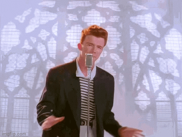 rick roll your friends - Imgflip