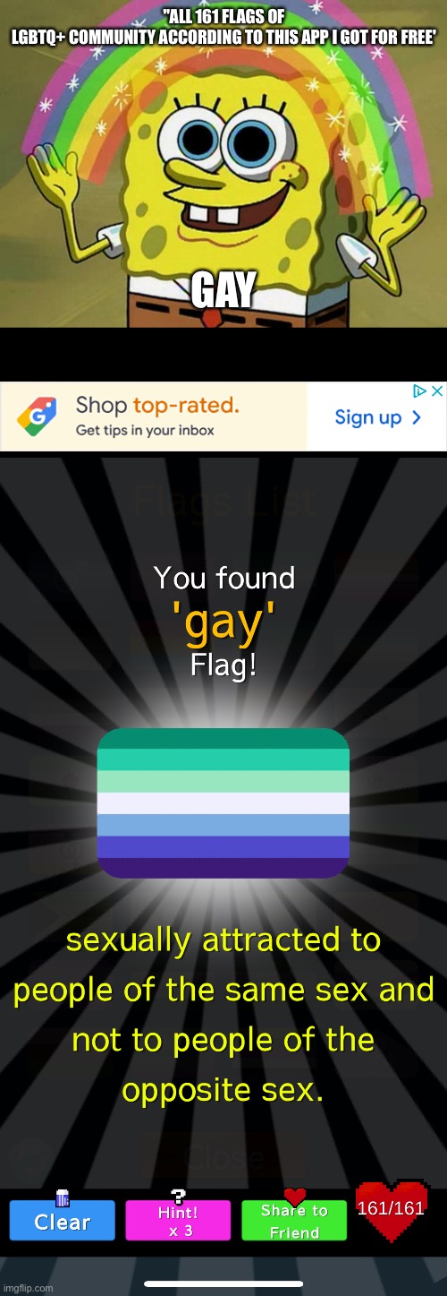 "ALL 161 FLAGS OF
LGBTQ+ COMMUNITY ACCORDING TO THIS APP I GOT FOR FREE'; GAY | image tagged in memes,imagination spongebob | made w/ Imgflip meme maker