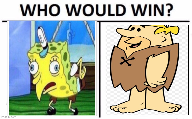 Mocking SpongeBob vs barney rubble | image tagged in memes,who would win,funny memes | made w/ Imgflip meme maker