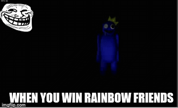 rainbow friends be like - Imgflip