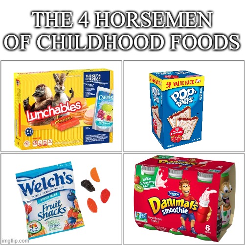 ✨Nostalgia✨ | THE 4 HORSEMEN OF CHILDHOOD FOODS | image tagged in the 4 horsemen of | made w/ Imgflip meme maker