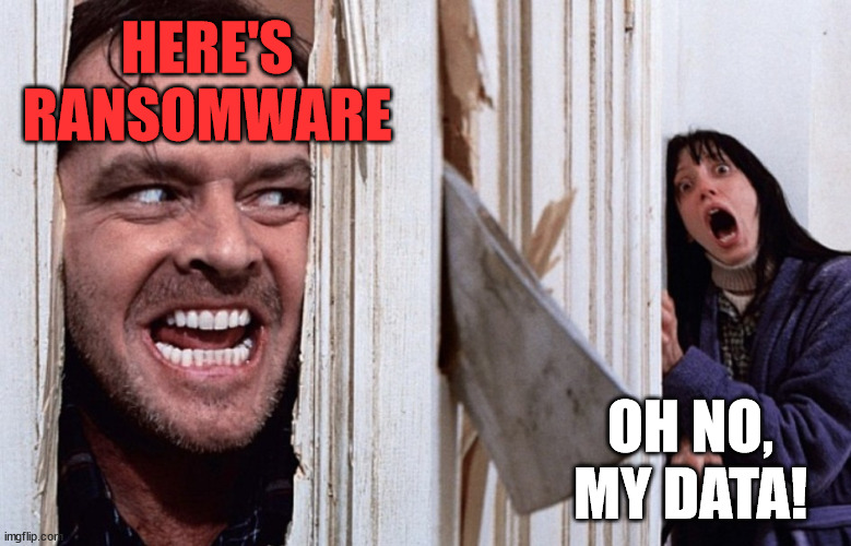 Modern Nightmares | HERE'S RANSOMWARE; OH NO, MY DATA! | image tagged in christmas before halloween | made w/ Imgflip meme maker