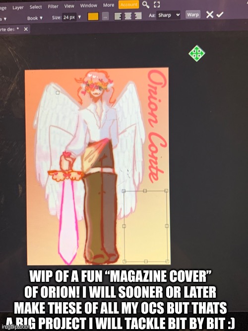 Very excited about it!! | WIP OF A FUN “MAGAZINE COVER” OF ORION! I WILL SOONER OR LATER MAKE THESE OF ALL MY OCS BUT THATS A BIG PROJECT I WILL TACKLE BIT BY BIT :) | made w/ Imgflip meme maker
