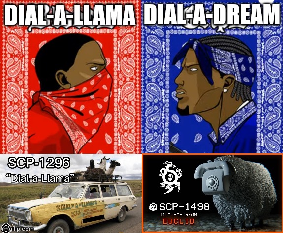 I prefer SCP-1296 | DIAL-A-LLAMA; DIAL-A-DREAM | image tagged in which side are you on,who would win,dial-a-llama,dial-a-dream,scp-1296,scp-1498 | made w/ Imgflip meme maker