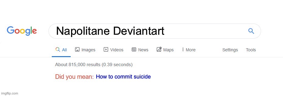 Did you mean? | Napolitane Deviantart; How to commit suicide | image tagged in did you mean,suicide,fetish,google,google chrome,funny | made w/ Imgflip meme maker