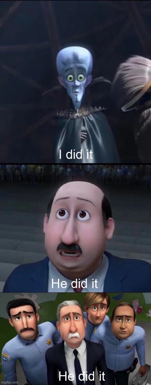 Megamind I did it | image tagged in megamind i did it | made w/ Imgflip meme maker