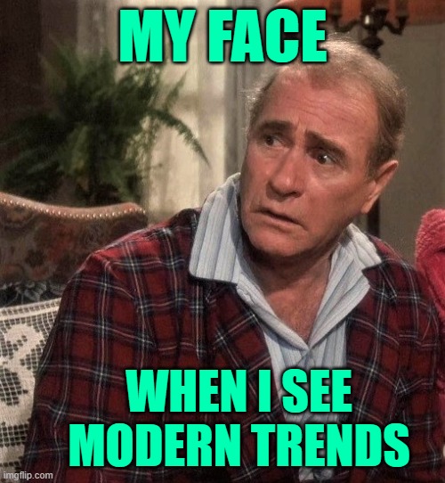 Old Man Parker Trends Face |  MY FACE; WHEN I SEE MODERN TRENDS | image tagged in old man parker a christmas story,trends,my face when,funny memes,so true,movies | made w/ Imgflip meme maker