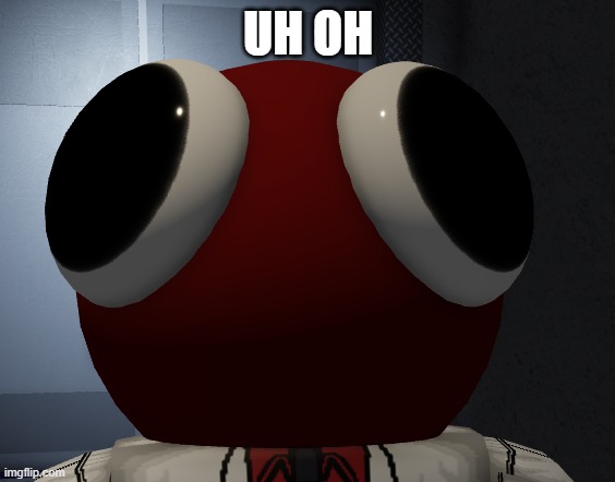 Red man | UH OH | image tagged in red man | made w/ Imgflip meme maker