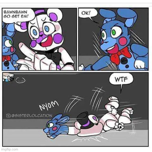 W t f | image tagged in fnaf,fnaf sister location,funtime freddy | made w/ Imgflip meme maker