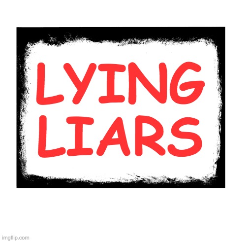 Lie | LYING 
LIARS | image tagged in lying,liar,fraud,lies,truth,honesty | made w/ Imgflip meme maker