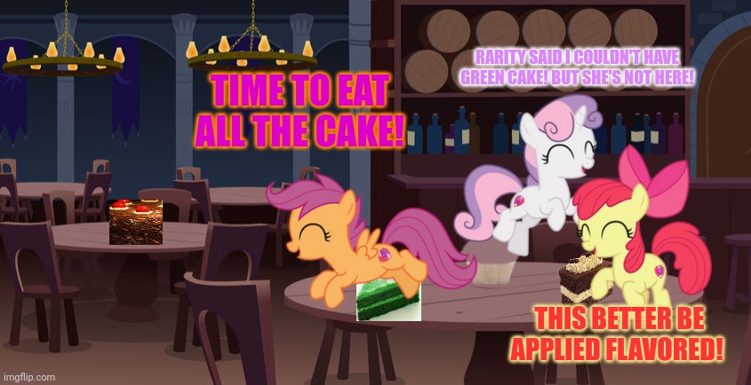 TIME TO EAT ALL THE CAKE! THIS BETTER BE APPLIED FLAVORED! RARITY SAID I COULDN'T HAVE GREEN CAKE! BUT SHE'S NOT HERE! | made w/ Imgflip meme maker