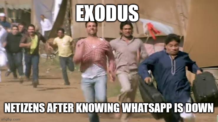 Move to another social media | EXODUS; NETIZENS AFTER KNOWING WHATSAPP IS DOWN | image tagged in memes,social media,whatsapp,down | made w/ Imgflip meme maker