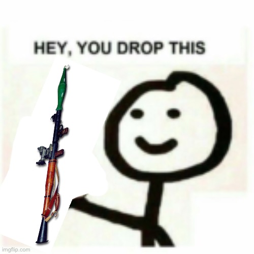 You dropped this | image tagged in you dropped this | made w/ Imgflip meme maker