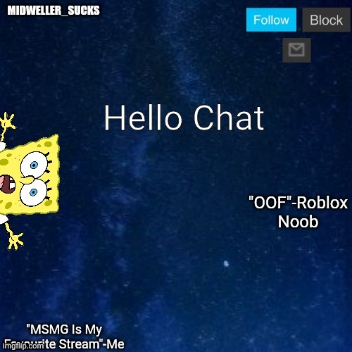 Hello Chat | image tagged in midweller_sucks announcement | made w/ Imgflip meme maker