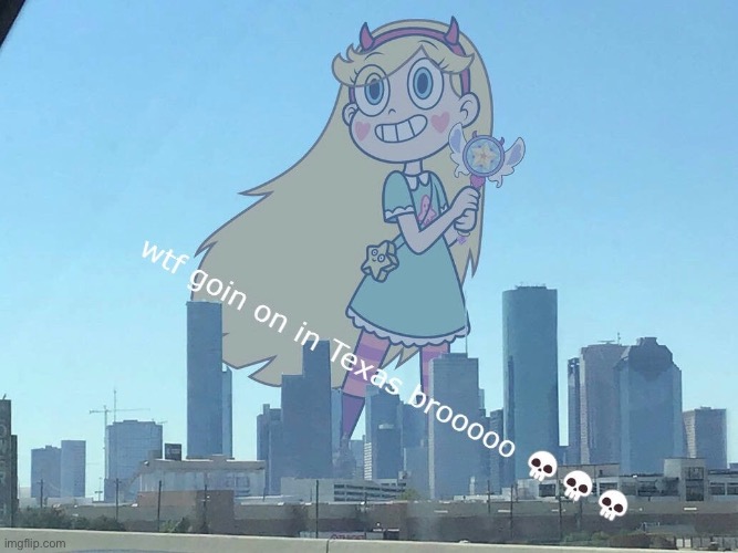 Star Butterfly in Texas??? | image tagged in memes,star butterfly,svtfoe,star vs the forces of evil,texas,funny | made w/ Imgflip meme maker