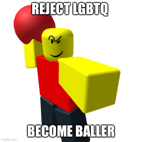 Baller | REJECT LGBTQ BECOME BALLER | image tagged in baller | made w/ Imgflip meme maker