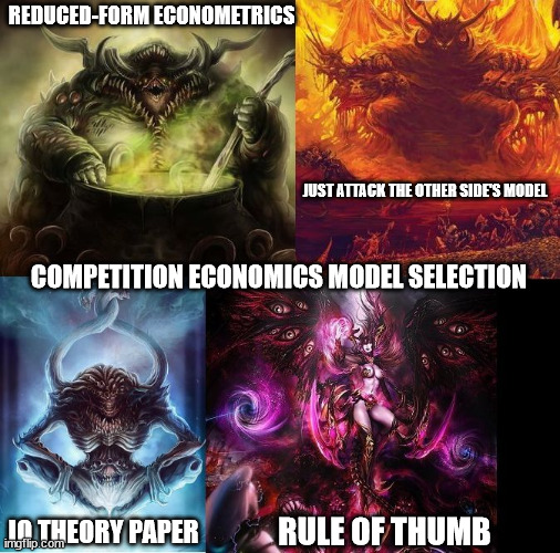 Competition economics chaos gods | REDUCED-FORM ECONOMETRICS; JUST ATTACK THE OTHER SIDE'S MODEL; COMPETITION ECONOMICS MODEL SELECTION; IO THEORY PAPER; RULE OF THUMB | image tagged in warhammer 40k chaos gods | made w/ Imgflip meme maker