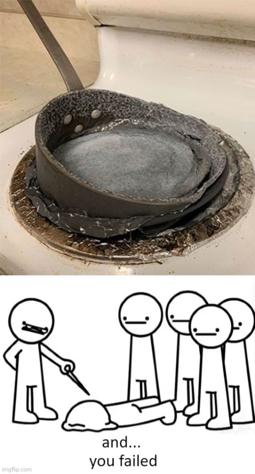 Frying pan and stove | image tagged in and you failed,cooking fail,you had one job,memes,kitchen,stove | made w/ Imgflip meme maker