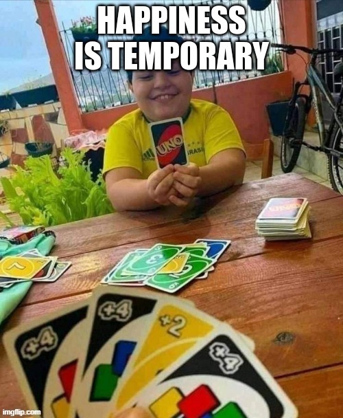Poor kid thought he was gonna win | image tagged in uno,fun,funny | made w/ Imgflip meme maker