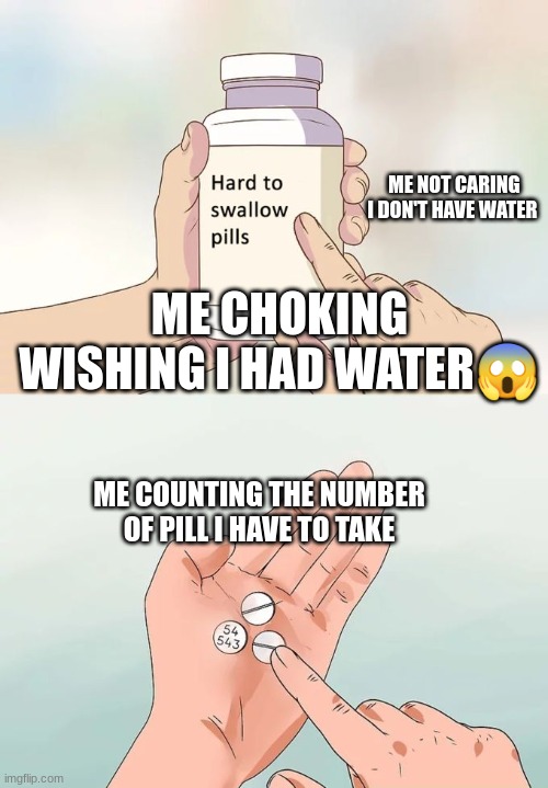 I SHOULD'VE GOT WATER - Imgflip