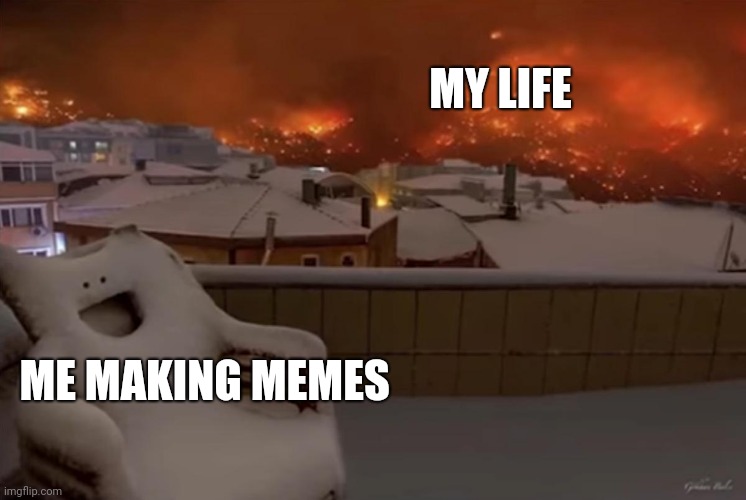 happy chair | MY LIFE; ME MAKING MEMES | image tagged in happy chair | made w/ Imgflip meme maker
