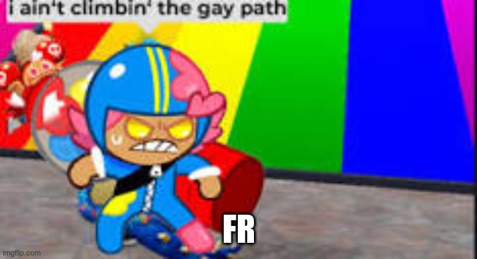 fr | FR | image tagged in fr,cookie run kingdom | made w/ Imgflip meme maker