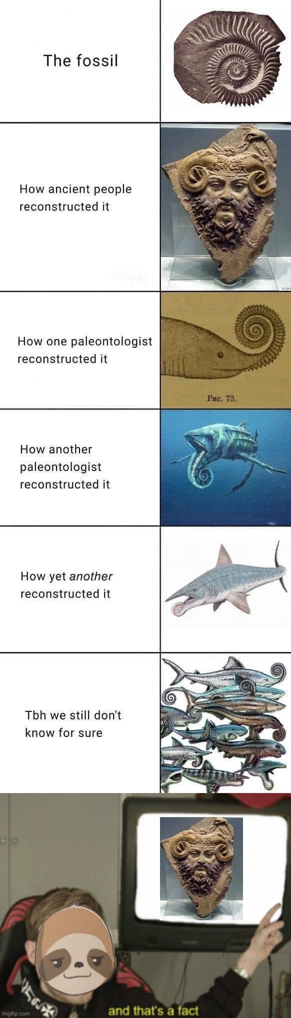 It's this one. It's definitely this one. | image tagged in big paleo lies,sloth and that s a fact,big paleo,big,paleo,lies | made w/ Imgflip meme maker
