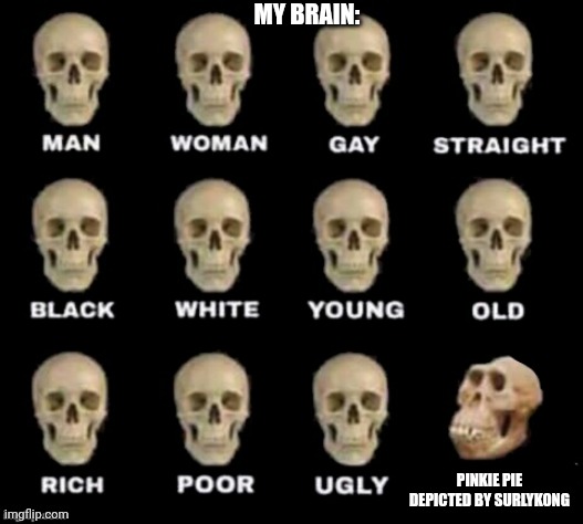This is NOT supposed to be offensive | MY BRAIN:; PINKIE PIE DEPICTED BY SURLYKONG | image tagged in no offense | made w/ Imgflip meme maker