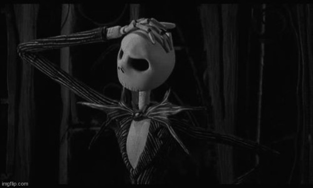 Jack skellington confused | image tagged in jack skellington confused | made w/ Imgflip meme maker