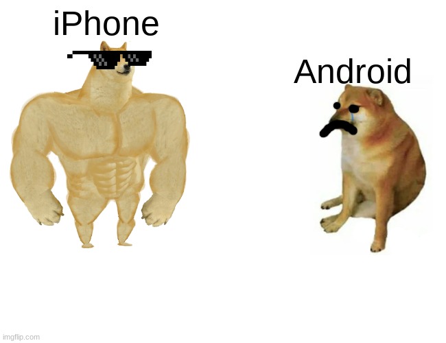 Buff Doge vs. Cheems | iPhone; Android | image tagged in memes,buff doge vs cheems | made w/ Imgflip meme maker