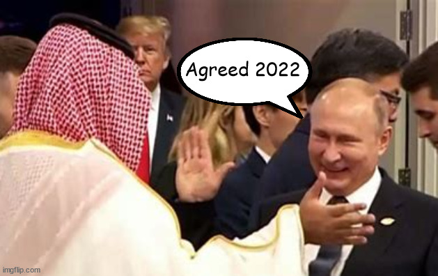 USA attacked! | Agreed 2022 | image tagged in vladimir putin,mbs,donald trump,oil,maga | made w/ Imgflip meme maker