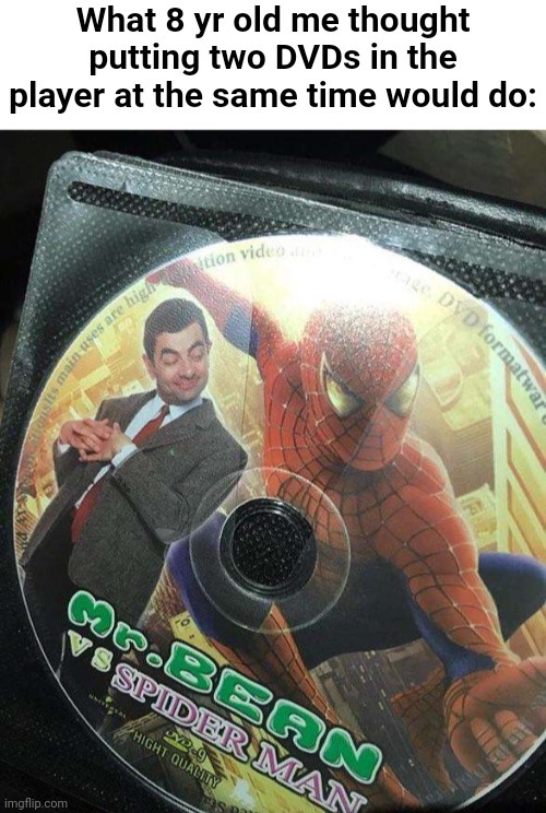 The Crossover Of All Time | image tagged in spiderman,mr bean,mrbean,crossover,dvd | made w/ Imgflip meme maker