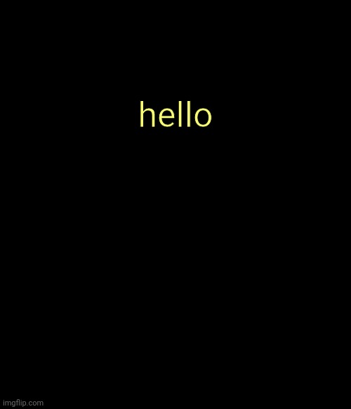 name | hello | image tagged in name | made w/ Imgflip meme maker