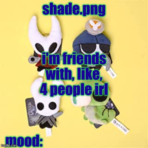 hole low night | i'm friends with, like, 4 people irl | image tagged in hole low night | made w/ Imgflip meme maker