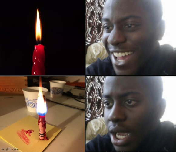 Candle vs. Crayon | image tagged in happy / shock,candle,crayon,memes,fire,dank memes | made w/ Imgflip meme maker