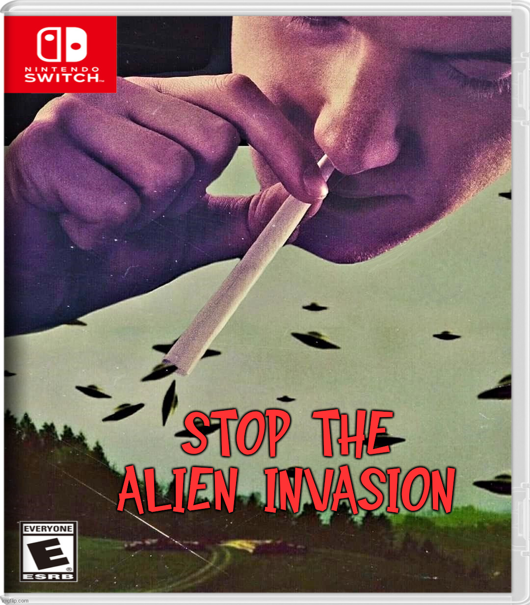 STOP THE ALIEN INVASION | image tagged in fake,nintendo switch | made w/ Imgflip meme maker