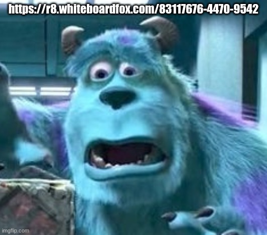 distressed sully | https://r8.whiteboardfox.com/83117676-4470-9542 | image tagged in distressed sully | made w/ Imgflip meme maker