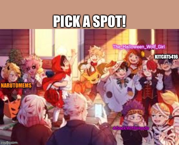 PICK A SPOT! KITCAT5416 | made w/ Imgflip meme maker