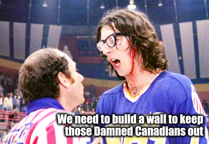 Hansons | We need to build a wall to keep 
those Damned Canadians out | image tagged in hansons | made w/ Imgflip meme maker